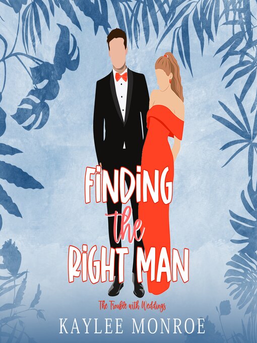 Title details for Finding the Right Man by Kaylee Monroe - Available